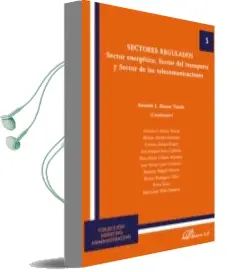 Descargar AudioLibro Sectores Regulados. Sector Energético, Sector del Transporte y se Ctor de las tel de Antonio J. Alonso Timon año 2014