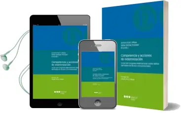 Descargar AudioLibro Competencia y Acciones de Indemnizacion: Actas del Congreso Inter Nacional Sobre Daños Derivados de Ilicitos Concurrenciales de Varios Autores año 2014