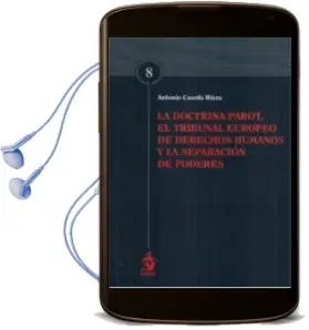 Descargar AudioLibro Doctrina Parot, el Tribunal Europeo de Derechos Humanos y la Sepa Ración de Poderes de Antonio Cuerda Riezu año 2014