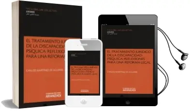 Descargar AudioLibro El Tratamiento Jurídico de la Discapacidad Psiquica: Reflexiones para una Reforma Legal de Carlos Martinez De Aguirre año 2014