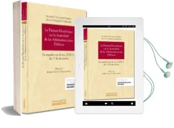 Descargar AudioLibro La Factura Electrónica en la Actividad de las Administraciones pú Blicas de Alberto Palomar Olmeda año 2014