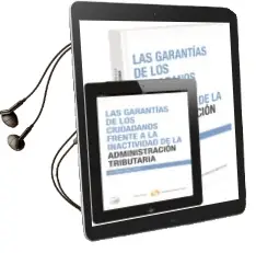 Descargar AudioLibro Las Garantías de los Ciudadanos Frente a la Inactividad de la adm Inistración Tributaria de Maria Teresa Mata Sierra año 2014