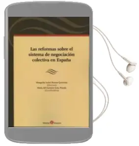 Descargar AudioLibro Las Reformas Sobre el Sistema de Negociacion Colectiva en España de Margarita Isabel Ramos Quintana año 2014