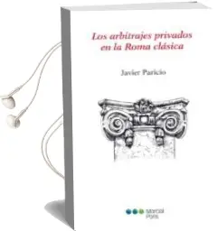 Descargar AudioLibro Los Arbitrajes Privados en la Roma Clásica de Javier Paricio año 2014