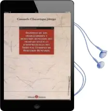 Descargar AudioLibro Dignidad de los Trabajadores y Derecho Shumanos del Trabajo Según la Jurisprudencia del Tribunal Europeo de Derechos Humanos de Consuelo Chacartegui Javega año 2014
