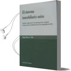 Descargar AudioLibro El Sistema Inmobiliario Suizo: Estudio Comparado de los Sistemas Suizo y Español Traduccion de la Ordenanza de 23 de Septiembre de Septiembre de 2011 de Iñigo Mateo Y Villa año 2014