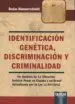 AudioLibro Identificación Genética, Discriminación y Criminalidad de Denise Hammerschmidt
