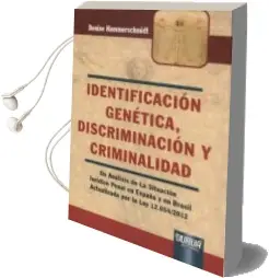Descargar AudioLibro Identificación Genética, Discriminación y Criminalidad de Denise Hammerschmidt año 2014