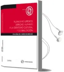 Descargar AudioLibro Pluralismo Jurídico, Derecho Humano a la Identidad Cultural y la Globalización de Varios Autores año 2014