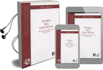 Descargar AudioLibro Teoria del Tipo Penal: Tipos Abiertos y Elementos del Deber Jurid ico de Claus Roxin año 2014