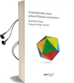 Descargar AudioLibro Desmontando Mitos Sobre el Estado Autonomico para una Reforma con Stitucional en Serio de Eva Saenz Royo año 2014