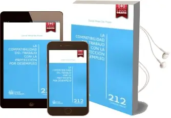 Descargar AudioLibro La Compatibilidad del Trabajo con la Proteccion por Desempleo de Daniel Perez Del Prado año 2014