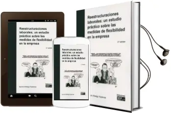 Descargar AudioLibro Reestructuraciones Laborales: Un Estudio Practico Sobre las Medidas de Flexibilidad en la Empresa de Ignacio Hidalgo Espinosa año 2014