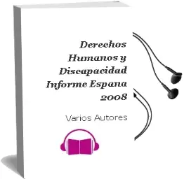 Descargar AudioLibro Derechos Humanos y Discapacidad: Informe España 2008 de Varios Autores año 2014
