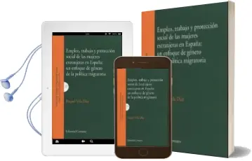 Descargar AudioLibro Empleo, Trabajo y Protección Social de las Mujeres Extranjeras en España: Un Enfoque de Género de la Política Migratoria de Raquel Vela Diaz año 2014