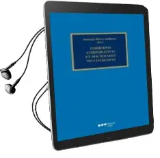 Descargar AudioLibro Gobierno Corporativo en Sociedades no Cotizadas de Santiago (Coords.) Hierro Anibarro año 2014