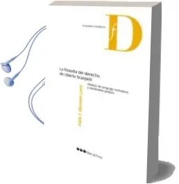 Descargar AudioLibro La Filosofia del Derecho de Uberto Scarpelli: Analisis del Lengua je Normativo y Positivismo Juridico de Felix F. Morales Luna año 2014