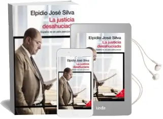 Descargar AudioLibro La Justicia Desahuciada: España no es Pais para Jueces de Elpidio Jose Silva año 2014