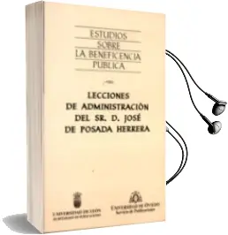 Descargar AudioLibro Lecciones de Administracion del sr. d. Jose de Posada Herrera est Udios Sobre la Beneficencia Publica de Jose De Posada Herrera año 2014