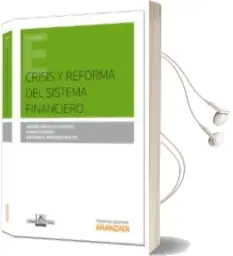 Descargar AudioLibro Crisis y Reforma del Sistema Financiero de Andres Recalde Castells año 2014