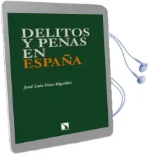 Descargar AudioLibro Delitos y Penas en España de Jose Luis Diez Ripolles año 2014
