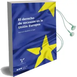 Descargar AudioLibro El Derecho de Secesion en la Union Europea de Manuel Medina Ortega año 2014