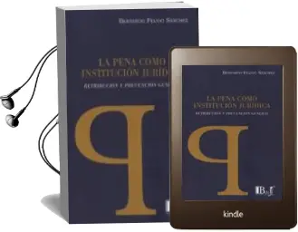 Descargar AudioLibro La Pena Como Institucion Juridica: Retribucion y Precencion General de Bernardo Feijoo Sanchez año 2014