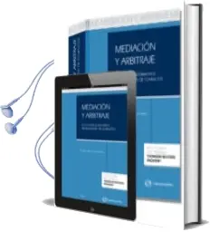 Descargar AudioLibro Mediacion y Arbitraje: Los Sistemas Alternativos de Resolucion de Conflictos de Francisco Jose Sospedra Navas año 2014