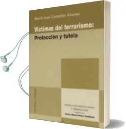 Descargar AudioLibro Victimas del Terrorismo: Proteccion y Tutela de Maria Jose Castañon Alvarez año 2014