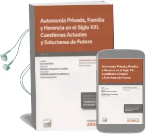 Descargar AudioLibro Autonomía Privada, Familia y Herencia en el Siglo Xxi: Cuestiones Actuales y Soluciones de Futuro de Leonor Aguilar Ruiz año 2014