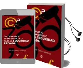 Descargar AudioLibro Diccionario Terminológico de la Seguridad Privada de Rafael Gomez Montoya año 2014