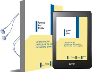 Descargar AudioLibro Difuminacion Institucional del Objetivo del Derecho a la Educacio n de Ignacio Ara Pinilla año 2014