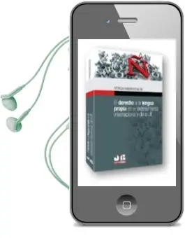 Descargar AudioLibro El Derecho a la Lengua Propia en el Ordenamiento Internacional y de la ue de Patricia Fabeiro Fidalgo año 2014