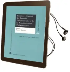Descargar AudioLibro Fuentes y Control del Derecho Parlamentario y de la Administracion Parlamentaria de Fabio Pascua Mateo año 2014