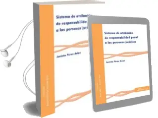 Descargar AudioLibro Sistema de Atribucion de Responsabilidad Penal a las Personas jur Idicas de Jacinto Perez Arias año 2014