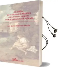 Descargar AudioLibro Solidez de la Alternativa Metódica Estructurante para una Ciencia Constitucional de Luis Villacorta Mancebo año 2014