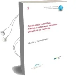 Descargar AudioLibro Autonomia Individual Frente a Autonomia Colectiva. Derechos en co Nflicto de Liborio L. Hierro año 2014