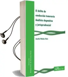 Descargar AudioLibro El Delito de Conduccion Temeraria de Josefa Muñoz Ruiz año 2014