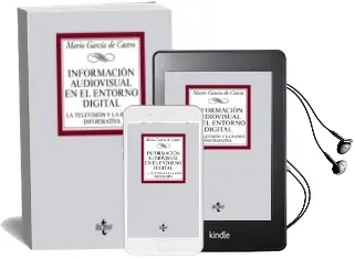 Descargar AudioLibro Informacion Audiovisual en el Entorno Digital: La Television y la Radio Informativa de Mario Garcia De Castro año 2014