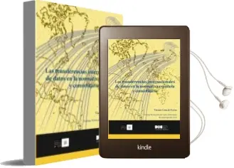 Descargar AudioLibro Las Transferencias Internacionales de Datos en la Normativa Españ ola y Comunitaria de Vicente Guasch Portas año 2014
