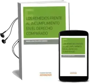 Descargar AudioLibro Los Remedios Frente al Incumplimiento en el Derecho Comparado de Maria Luisa Palazon Garrido año 2014