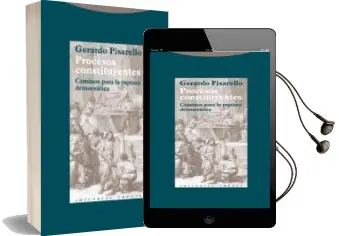 Descargar AudioLibro Procesos Constituyentes: Caminos para la Ruptura Democratica de Gerardo Pisarello año 2014