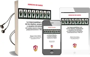 Descargar AudioLibro Responsabilidad Civil de los Dueños, Poseedores y Usuarios de ani Males (un Analisis desde la Interpretacion Jurisprudencial Dela rt. 1905 cc) de Rafael Colina Garea año 2014