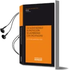 Descargar AudioLibro Un Nuevo Modelo de Proteccion de las Personas con Discapacidad: D Esamparo, Intervencion de las Entidades Publicas y Acogimiento Familiar de Maria Victoria Mayor Del Hoyo año 2014