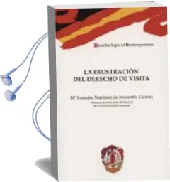 Descargar AudioLibro La Frustracion del Derecho de Visita de Maria Lourdes Martinez De Morentin año 2014