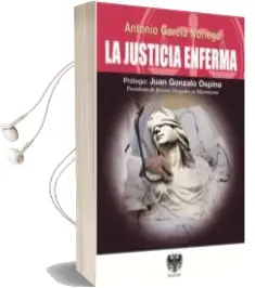 Descargar AudioLibro La Justicia Enferma de Antonio Garcia Noriega año 2014