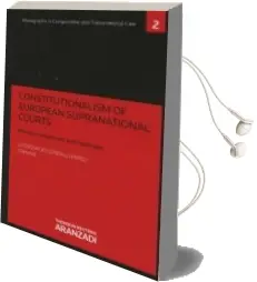 Descargar AudioLibro Constitucionalism of European Supranational Courts de Luis Ignacio Gordillo Pérez año 2015