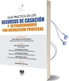 Descargar AudioLibro Guía Práctica de los Recursos de Casación y Extraordinario por Infracción Procesal de Varios Autores año 2015