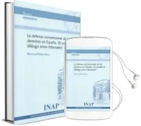 Descargar AudioLibro La Defensa Convencional de los Derecho en España. ¿Es Posible el Diálogo Entre Tribunales? de Nicolas Perez Sola año 2015