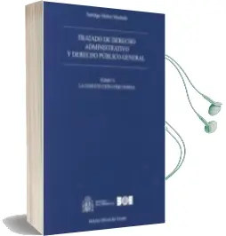 Descargar AudioLibro Tratado de Derecho Administrativo, Tomo v y Derecho Publico General: La Constitucion Como Norma de Santiago Muñoz Machado año 2015